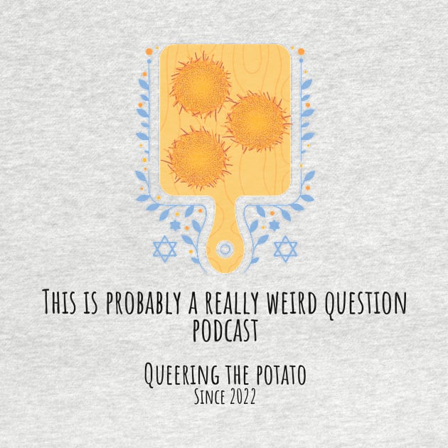 Queering The Potato by ReallyWeirdQuestionPodcast